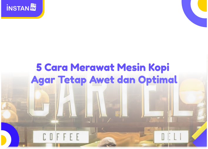 5 Cara Merawat Mesin Kopi Agar Tetap Awet dan Optimal