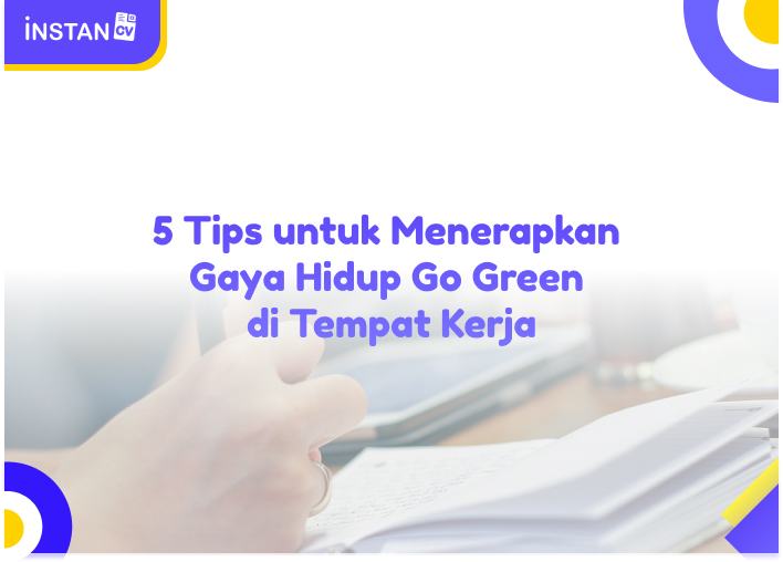 5 Tips untuk Menerapkan Gaya Hidup Go Green di Tempat Kerja