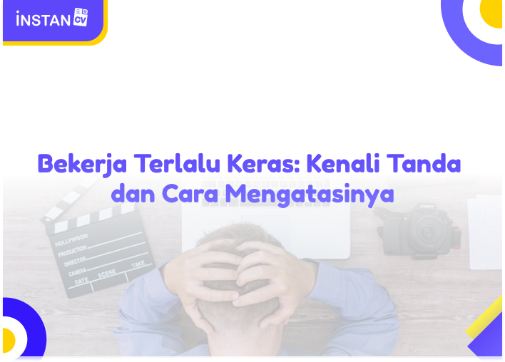 Bekerja Terlalu Keras: Kenali Tanda dan Cara Mengatasinya