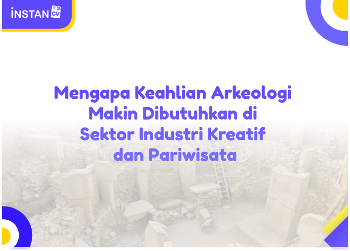 Mengapa Keahlian Arkeologi Makin Dibutuhkan di Sektor Industri Kreatif dan Pariwisata