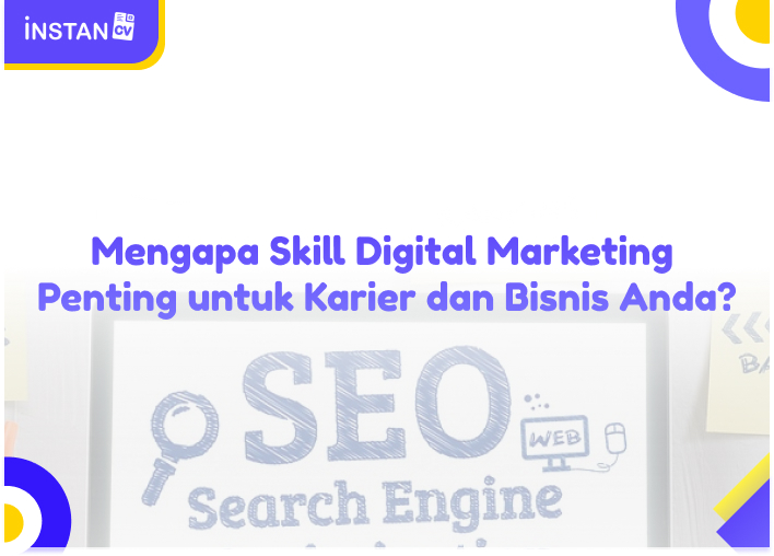 Mengapa Skill Digital Marketing Penting untuk Karier dan Bisnis Anda?