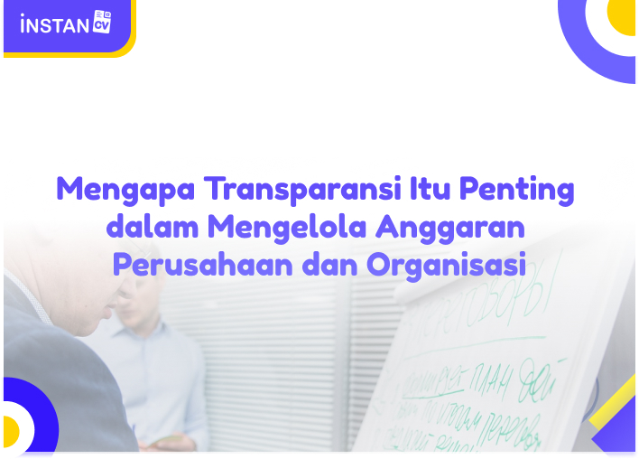 Mengapa Transparansi Itu Penting dalam Mengelola Anggaran Perusahaan dan Organisasi