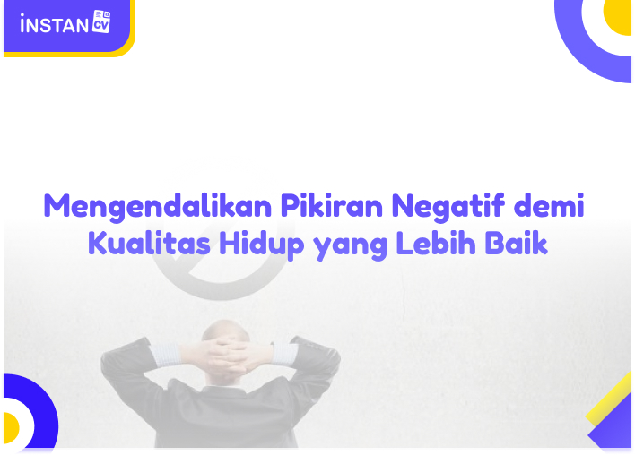 Mengendalikan Pikiran Negatif demi Kualitas Hidup yang Lebih Baik