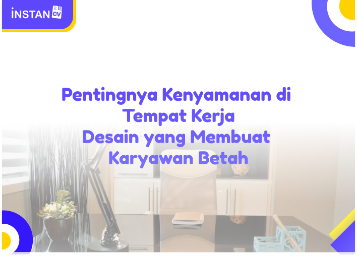 Pentingnya Kenyamanan di Tempat Kerja: Desain yang Membuat Karyawan Betah