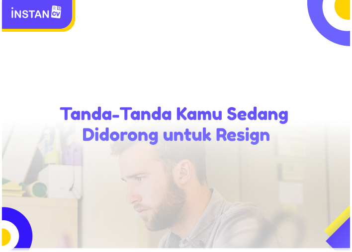 Tanda-Tanda Kamu Sedang Didorong untuk Resign